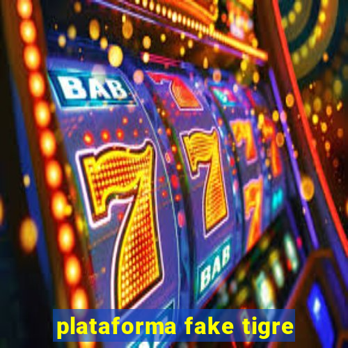 plataforma fake tigre